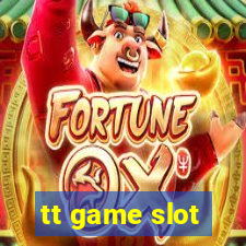 tt game slot